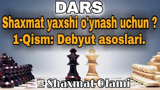 Shaxmat bo'yicha DARSLIK | 1-Qism : Debyut asoslari | @Shaxmat Olami