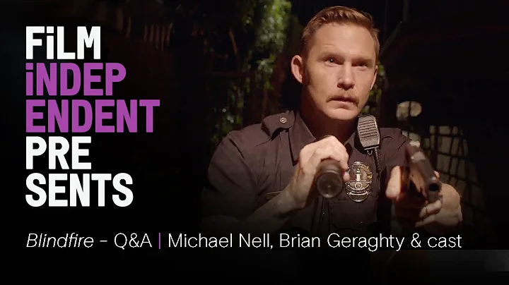 BLINDFIRE - Q&A | Writer/Director Michael Nell, Br...