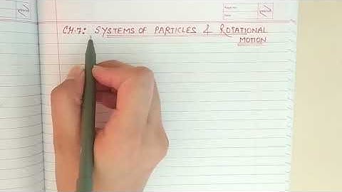 Class 11|Ch 7: Systems of particles & Rotational motion|7.1: Introduction