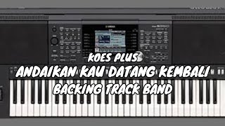 KOES PLUS - ANDAIKAN KAU DATANG KEMBALI (BACKING TRACK BAND SMPN 1 KARANGREJO)