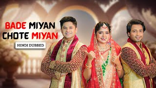 Bade Miyan Chote Miyan (Hindi Dubbed) | Blockbuster Drama | Niloy Alamgir | Heme | Shahed