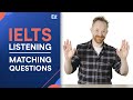 IELTS Listening: How to Answer Matching Questions!