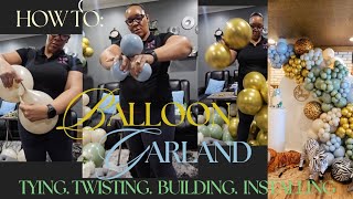 Balloon Garland | Tying | Twisting| Building| Installation | Fillers | Everything you need to know.