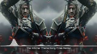 The Witcher Theme Song (Trias Remix)