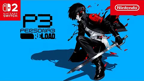 Persona 3 Reload – Launch Trailer – Nintendo Switch 2
