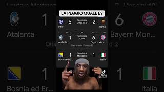 #viralvideo #foot #championsleague #interroma #azzurri #bosniaitaly #interroma WHICH IS THE WORST?