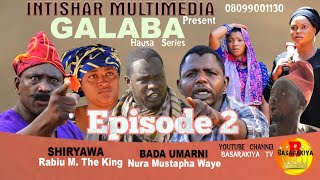 GALABA Hausa Series' Episode 2 Video Hausa Latest