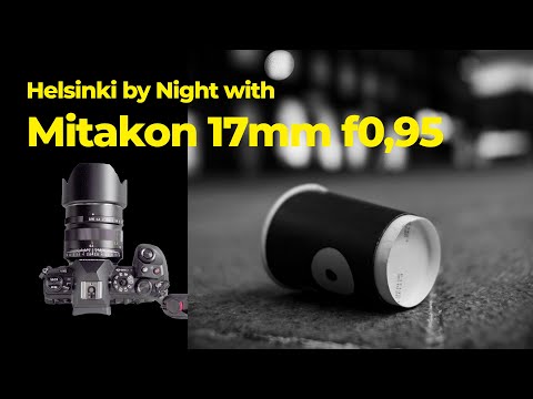 Helsinki By Night - [Photo Session with Mitakon 17mm f0,95]