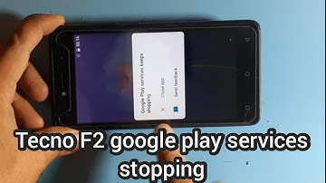 Tecno F2 mobile Google play services stopping How to solved
