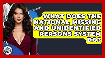 What Does The National Missing And Unidentified Persons System Do? - Making Politics Simple
