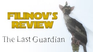 Filinov's Review - The Last Guardian