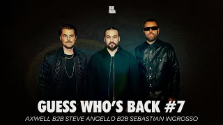 Guess Whos Back 007  Axwell B2b Steve Angello B2b Sebastian Ingrosso