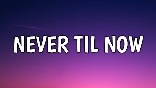 Ashley Cooke - Never Til Now (Lyrics)