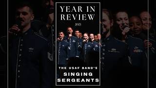 The United States Air Force Band’s Singing Sergeants reflect on 2023! See you in 2024!