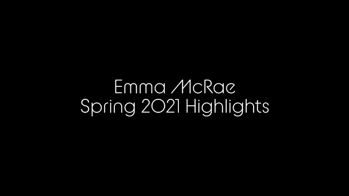Emma McRae - Spring 2021 Highlights