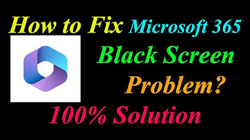 How to Fix Microsoft 365 App Black Screen Problem  Android & Ios - Microsoft 365 Black Screen Error