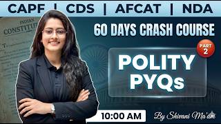 CAPF CDS AFCAT NDA 2026 | 60 Days Crash Course 🔥 | Polity PYQs Class 2 | Shivani Ma’am