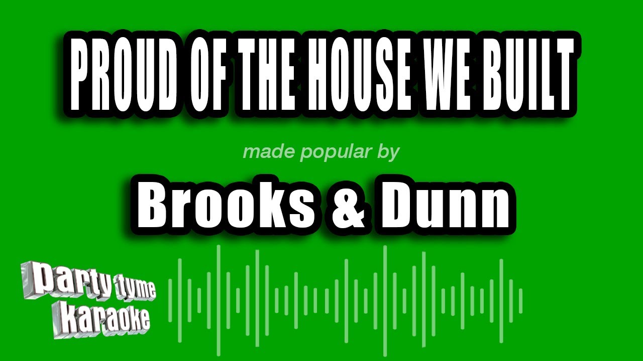 Brooks & Dunn - Proud of the House We Built (Karaoke Version) - YouTube
