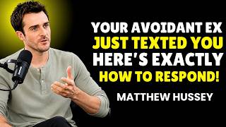Your Avoidant Ex Just Texted You – Here’s EXACTLY How to Respond! | Matthew Hussey