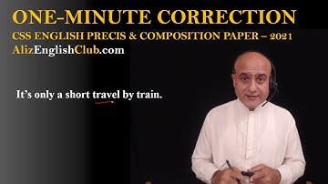 It’s only a short travel by train | Sentence Correction | CSS Precis and Composition Paper 2021