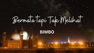 Bermata tapi Tak Melihat - Bimbo Lirik Video