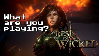 What am I playing? - No Rest for the Wicked