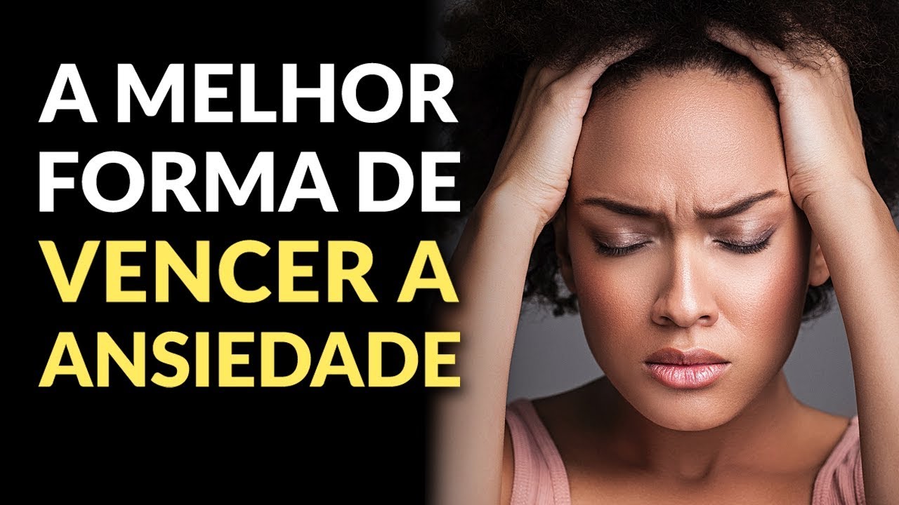 SAIBA COMO VENCER A ANSIEDADE E O MEDO - (Ansiedade Generalizada) - YouTube
