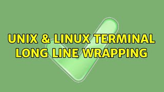 Unix & Linux: Terminal long line wrapping