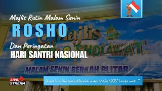 LIVE || Rutinan Majlis ROSHO & Memperingati HARI SANTRI NASIONAL