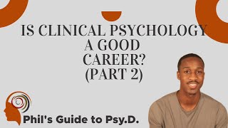 Is Clinical Psychology a Good Career? (The Pros) | Part 2