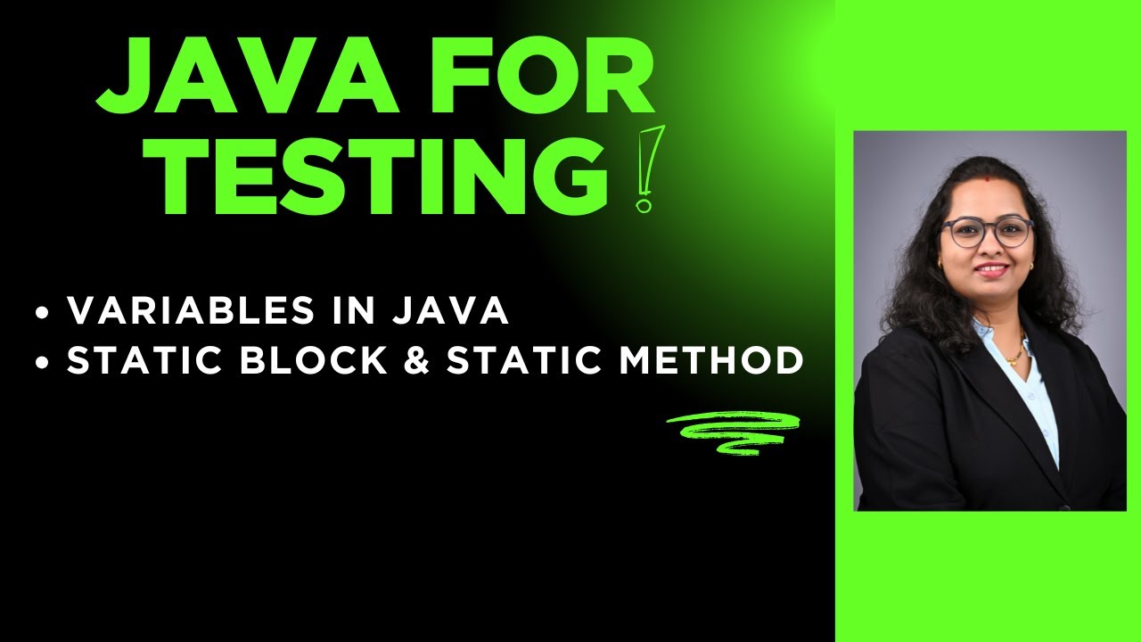 Java For Testing : Session 3- Variables In Java | Static Block | Static Method