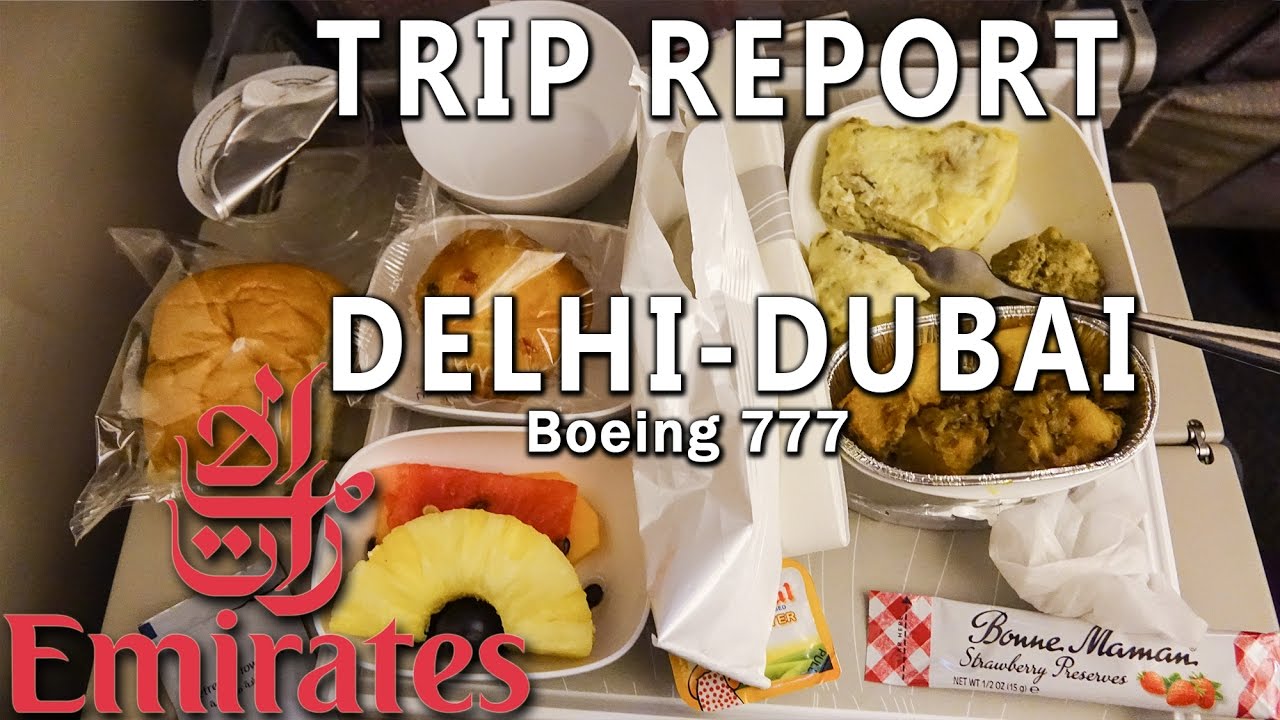 Trip Report : Emirates | Delhi to Dubai | Boeing 777 | DEL-DXB | EK0513