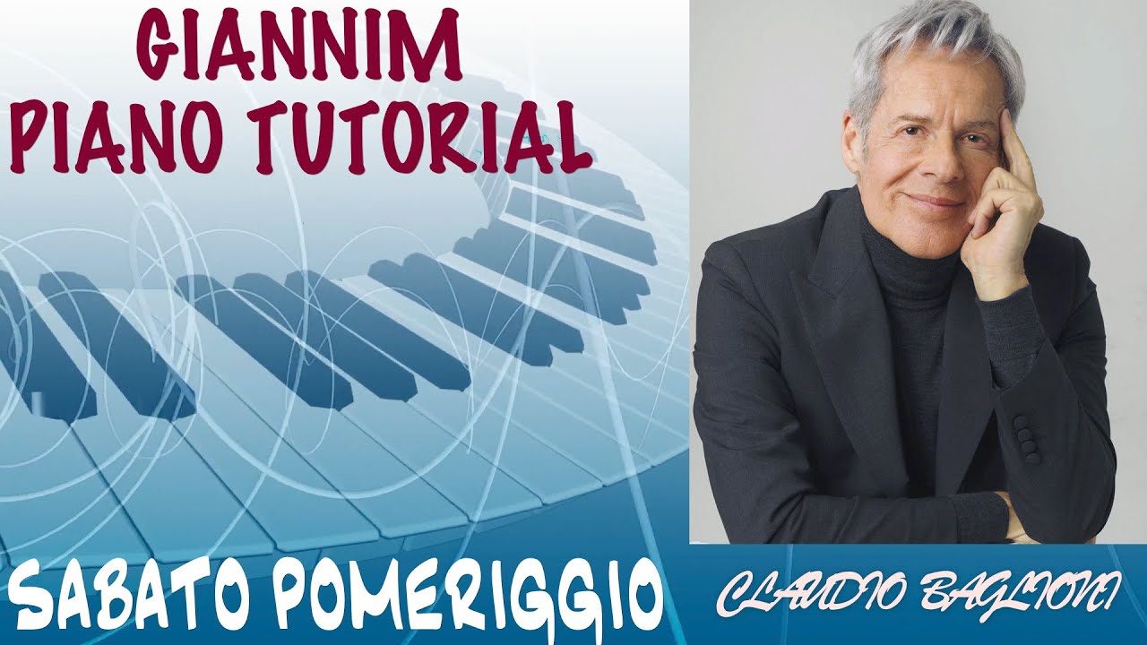 Sabato pomeriggio (Claudio Baglioni) - Tutorial per pianoforte by GianniM (X spartito vd info)