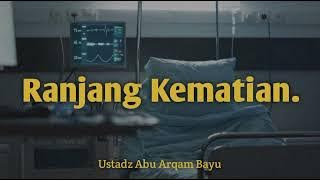 Ranjang Kematian | Ustadz Abu Arqam Bayu waffaqahullah.