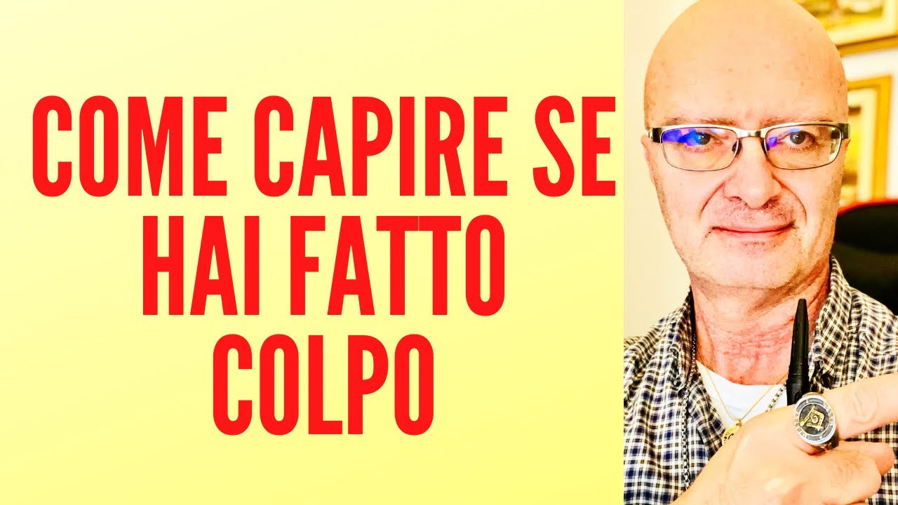 COME CAPIRE SE HAI FATTO COLPO YouTube