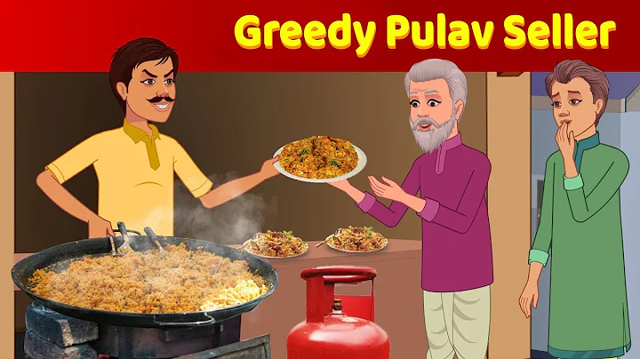 Greedy Pulav Seller | Learn English | English Stories | English Animated Stories - DayDayNews