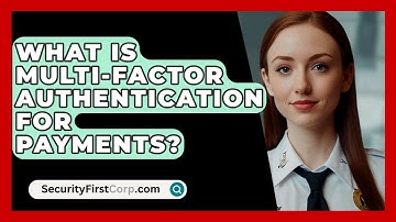What Is Multi-factor Authentication For Payments? - SecurityFirstCorp.com