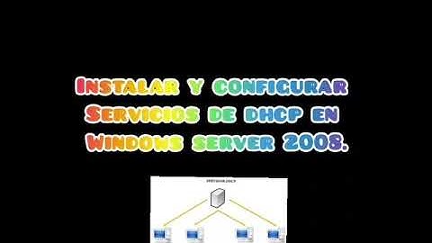 Instalar y configurar un servicio de DHCP en Windows Server 2008