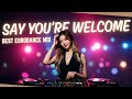 Best Eurodance Mix - Say You're Welcome - Super Rich DJ
