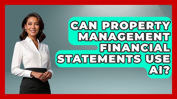 Can Property Management Financial Statements Use AI? - Mastering Property Management