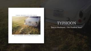 Typhoon - Beat & Weathered / One Hundred Years