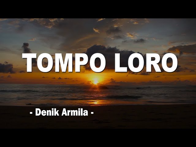 TOMPO LORO | Denik Armila | Vidio Lirik class=