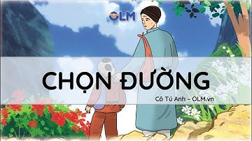 Chọn đường - Tiếng Việt 4 - Cánh Diều - OLM.vn