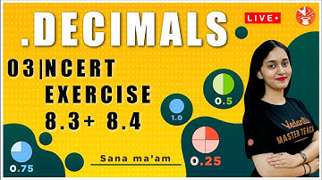 Decimals - 03 | Exercise 8.3 & Exercise 8.4 | NCERT | Class 6 Maths | Sana Khan | V Mathemagicians.