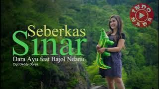 dara ayu ft bajol ndanu_seberkas sinar