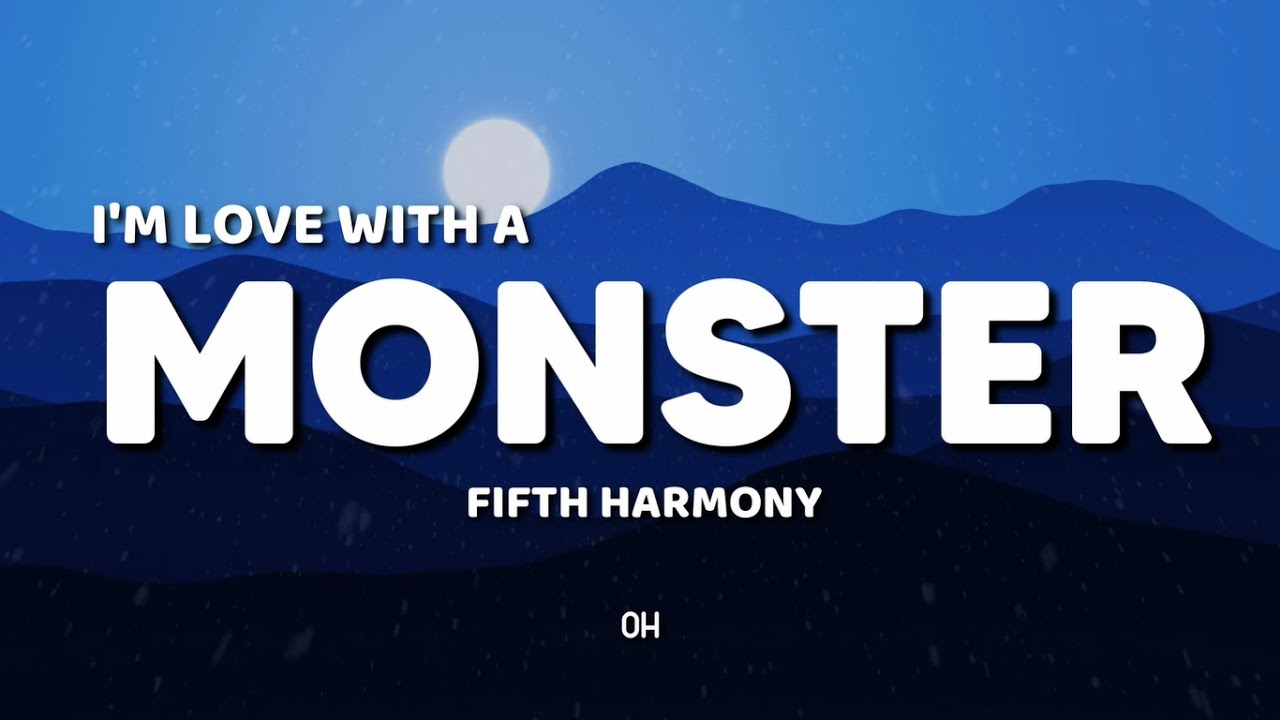 I'M IN LOVE WITH A MONSTER FIFTH HARMONY LYRICS YouTube