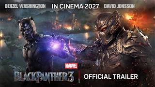 Black Panther 3 Official Trailer | Denzel Washington & David Jonsson | Marvel Concept