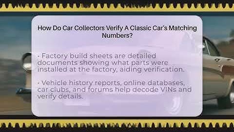 How Do Car Collectors Verify A Classic Car