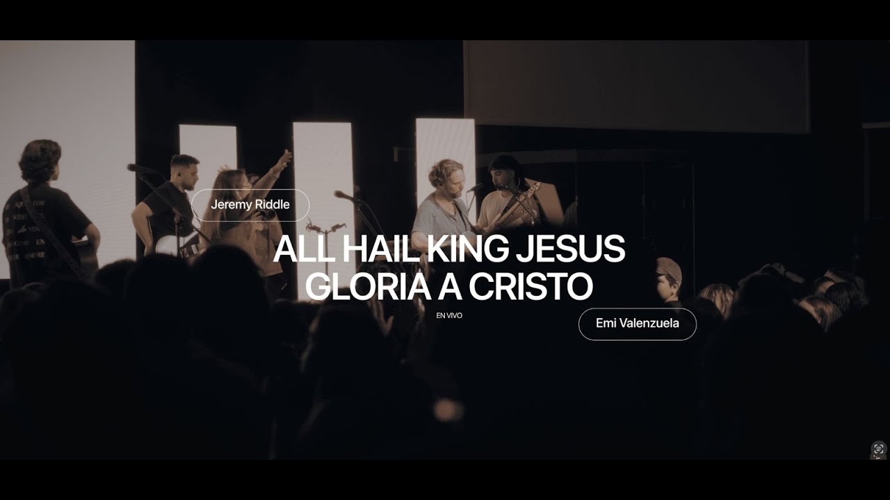 All Hail King Jesus / Gloria a Cristo - En Vivo  @JeremyRiddle @ArtesanosdeAdoracion