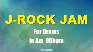 J-ROCK JAM For【Drums】A Minor 80bpm BackingTrack